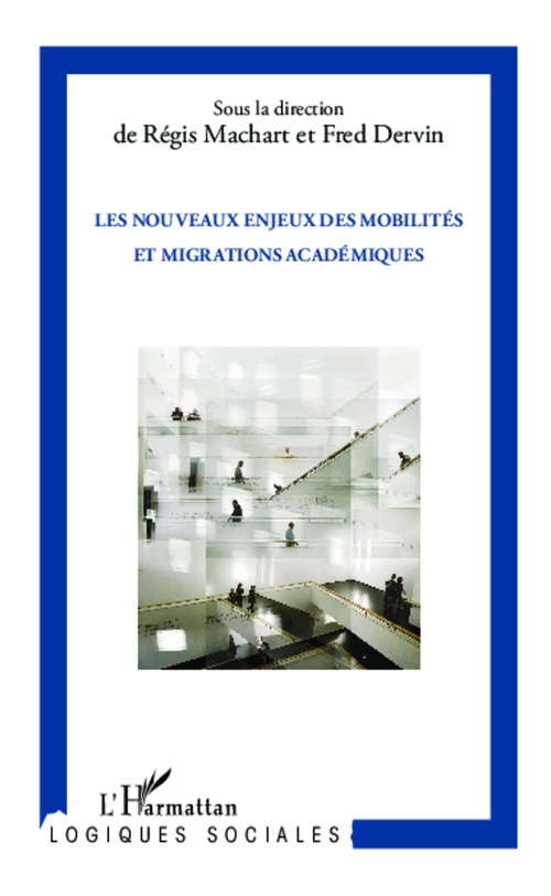 Couverture ebook de Les nouveaux enjeux des mobilités et migrations académiques, de Fred Dervin, Régis Machart