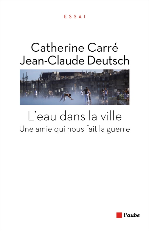 ebook cover of L'eau dans la ville, by Catherine Carré, Jean-claude Deutsch