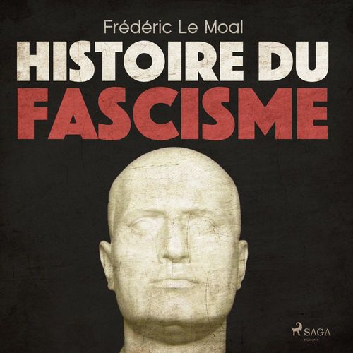 audiobook cover of Histoire du fascisme, by Frédéric Le Moal