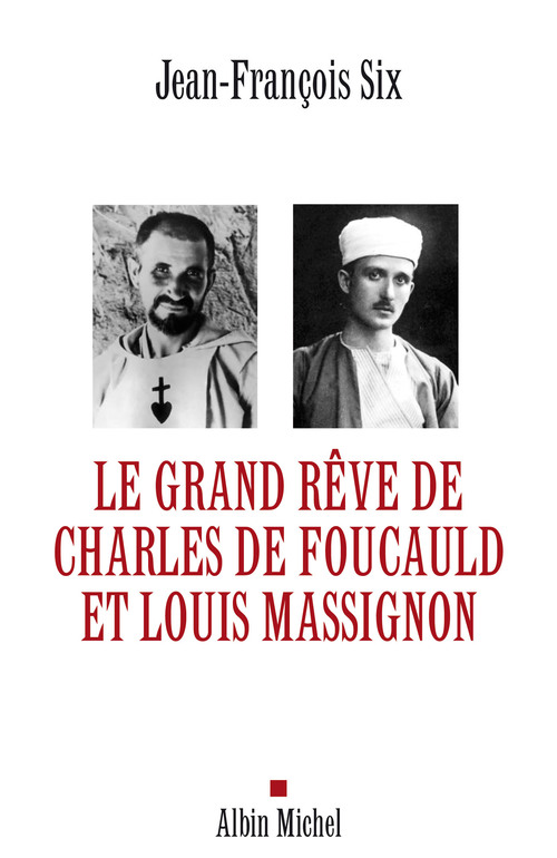 Couverture ebook de Le Grand Rêve de Charles de Foucauld et Louis Massignon, de Six-J.F