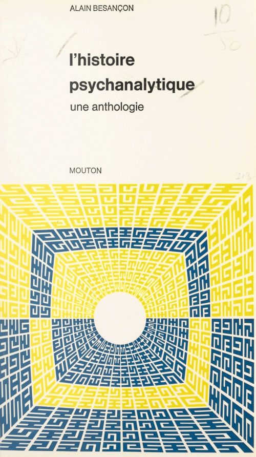 Couverture ebook de L'histoire psychanalytique. Une anthologie, de Alain Besançon