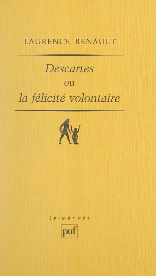Couverture ebook de Descartes ou La félicité volontaire, de Laurence Renault