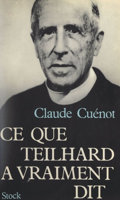 ebook cover of Ce que Teilhard a vraiment dit, by Claude Cuenot