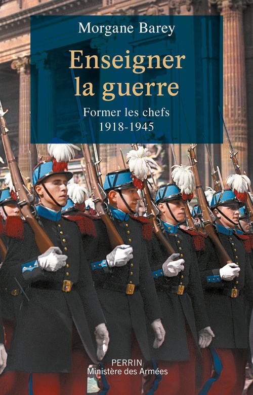 Couverture ebook de Enseigner la guerre - Former les chefs (1918-1945), de Morgane Barey