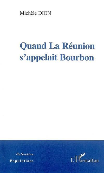 ebook cover of Quand La Réunion s'appelait Bourbon, by Michèle Dion