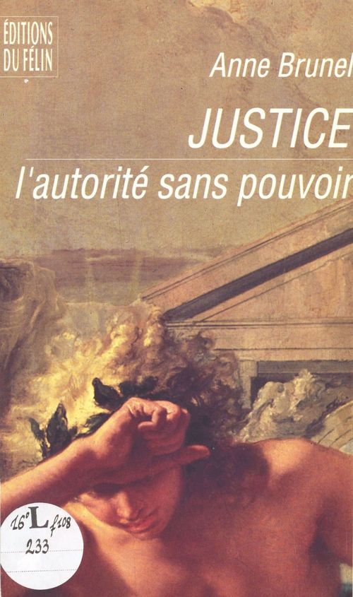 Couverture ebook de Justice, l'autorité sans pouvoir, de Anne Brunel