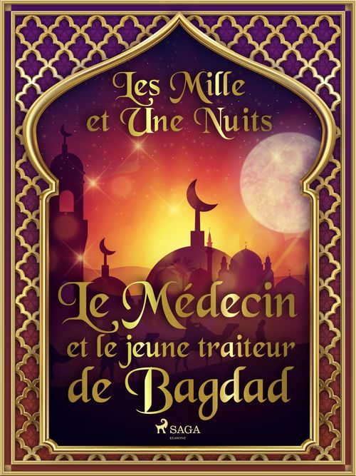 Couverture ebook de Le Médecin et le jeune traiteur de Bagdad , de -  Les Mille Et Une Nuits