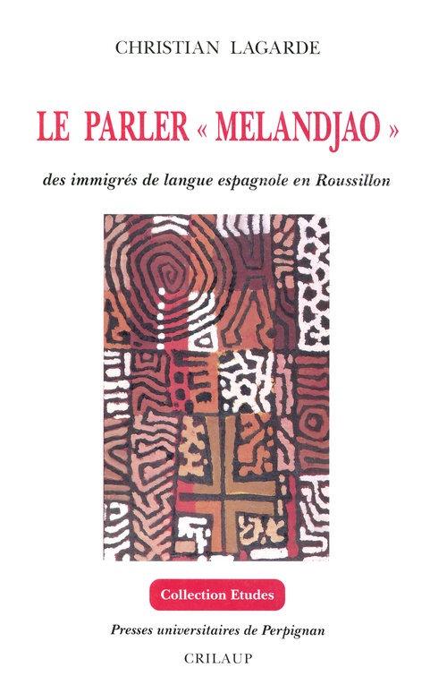 Couverture ebook de Le parler « melandjao » des immigrés de langue espagnole en Roussillon, de Michel Noël