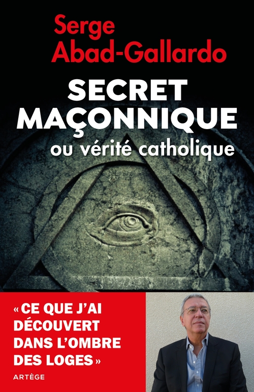 Couverture ebook de Secret maçonnique ou vérité catholique, de Serge Abad-Gallardo