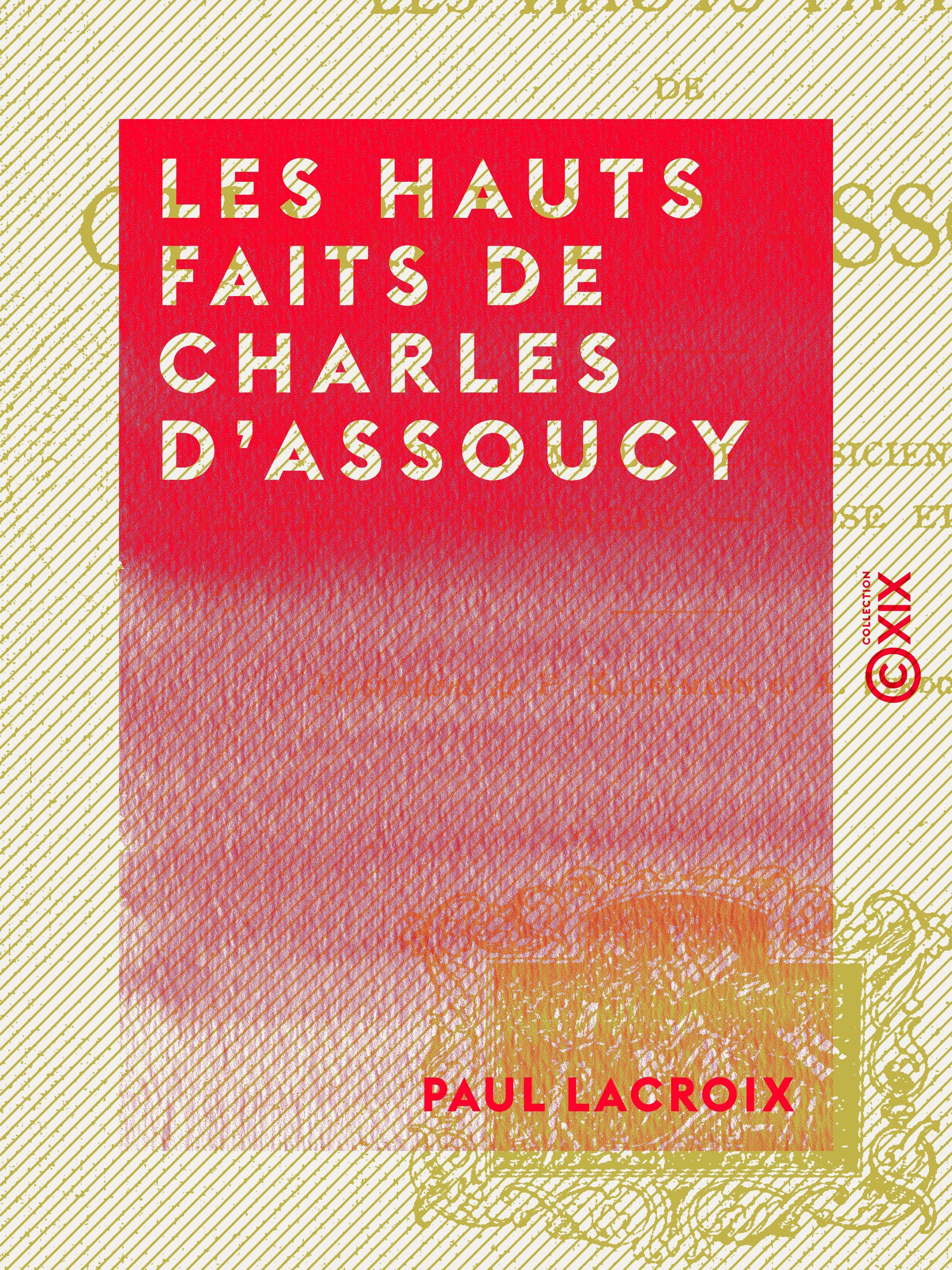 Couverture ebook de Les Hauts Faits de Charles d'Assoucy, de Paul Lacroix