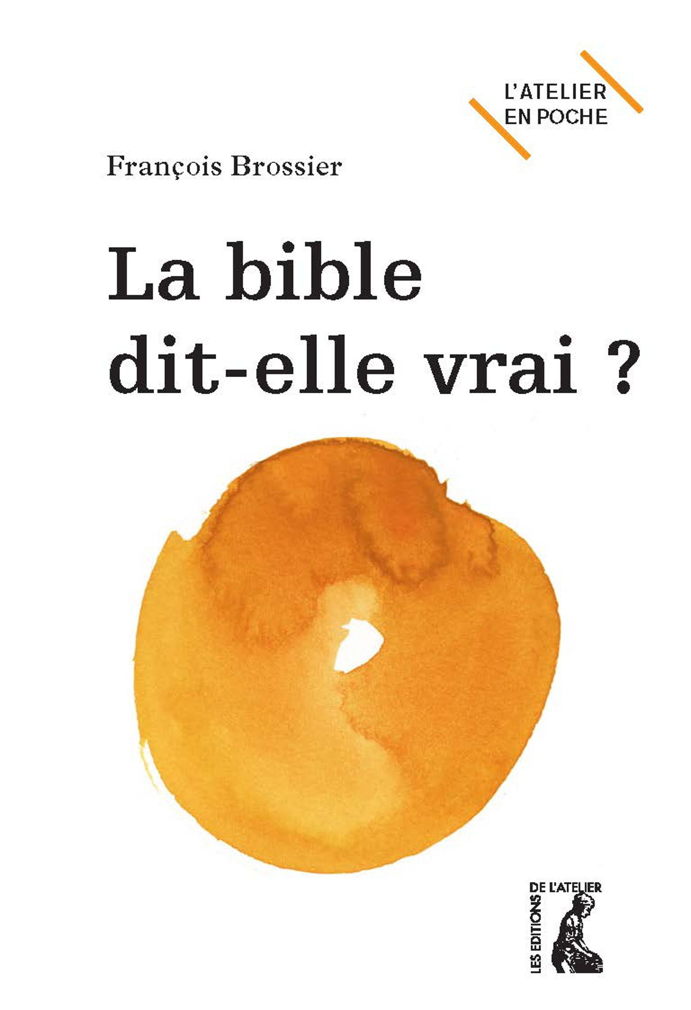Couverture ebook de La Bible dit-elle vrai ?, de François Brossier