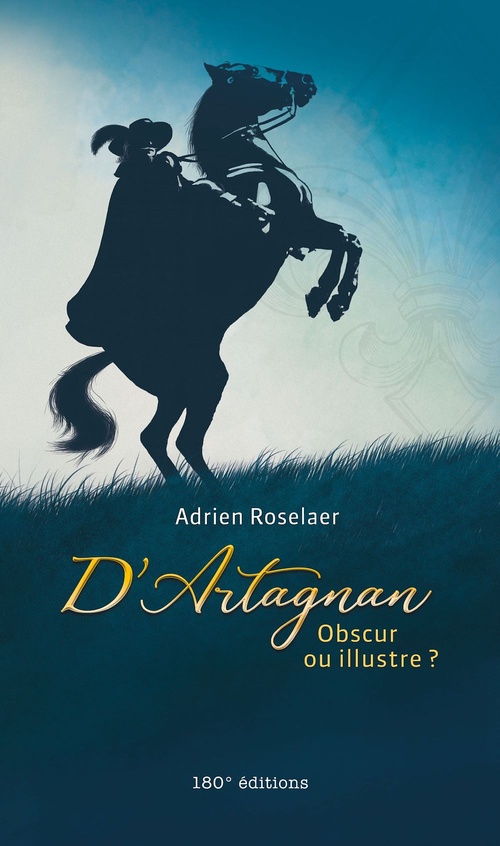 Couverture ebook de D´Artagnan. Obscur ou illustre ?, de Adrien Roselaer