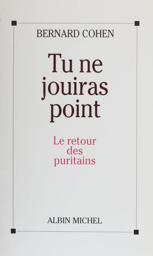 Couverture ebook de Tu ne jouiras point : le retour des puritains, de Bernard Cohen