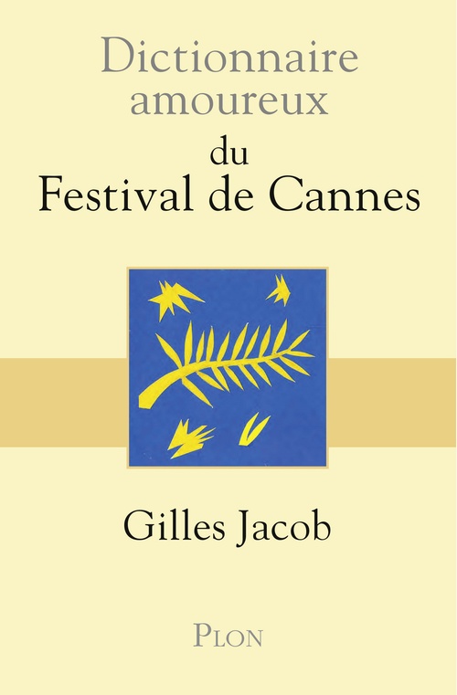 ebook cover of Dictionnaire Amoureux du Festival de Cannes, by Gilles Jacob
