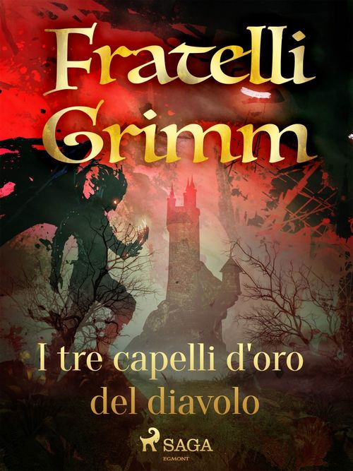 Couverture ebook de I tre capelli d'oro del diavolo, de Fratelli Grimm