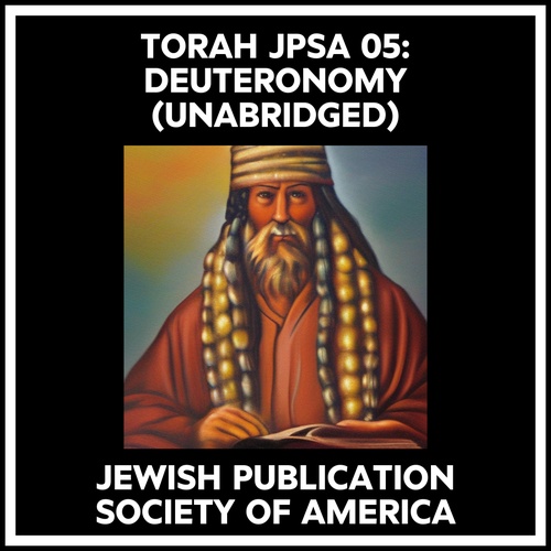 audiobook cover of Torah Jpsa 05: Deuteronomy (Unabridged), by Jewish Publication Society Of America