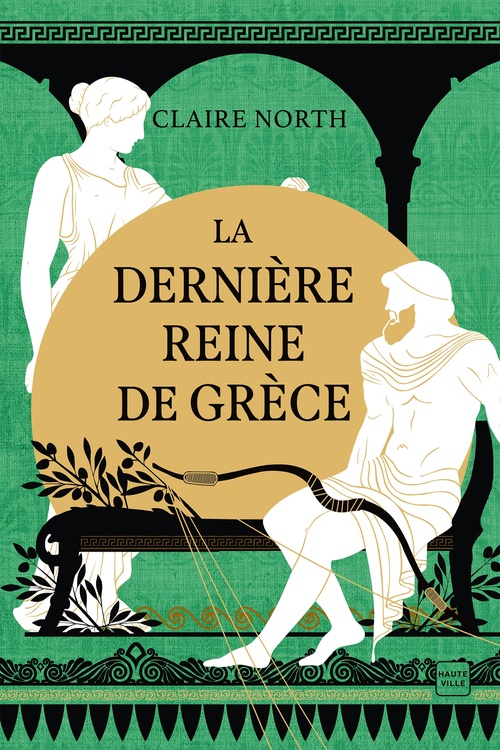 Couverture ebook de Le Chant des déesses, T3 : La Dernière Reine de Grèce, de Claire North