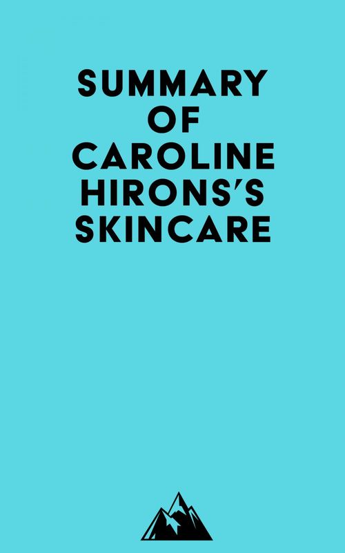 Couverture ebook de Summary of Caroline Hirons's Skincare, de Everest Media
