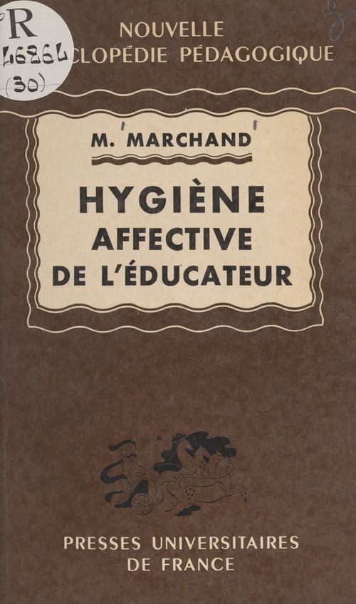 ebook cover of Hygiène affective de l'éducateur d'après la notion de couple de l'éducateur et de l'élève considérés dans leurs relations concrètes, by Max Marchand