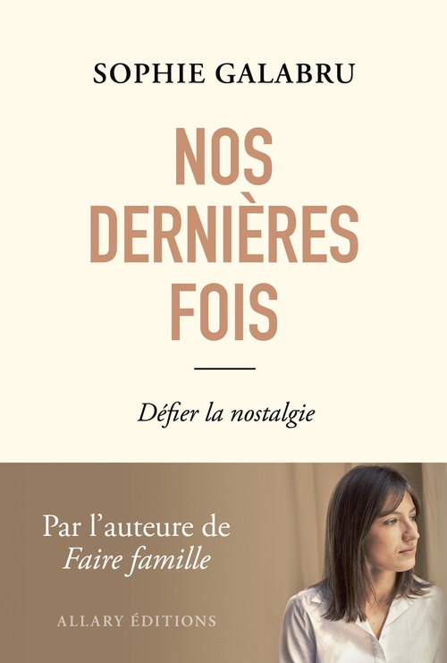 Couverture ebook de Nos dernières fois - Défier la nostalgie, de Sophie Galabru
