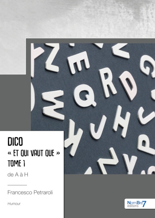 ebook cover of Dico « Et qui vaut que »  de A à H - Tome 1, by Francesco Petraroli
