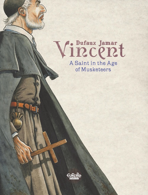 ebook cover of Vincent: A Saint in the Age of Musketeers, by Jean Dufaux