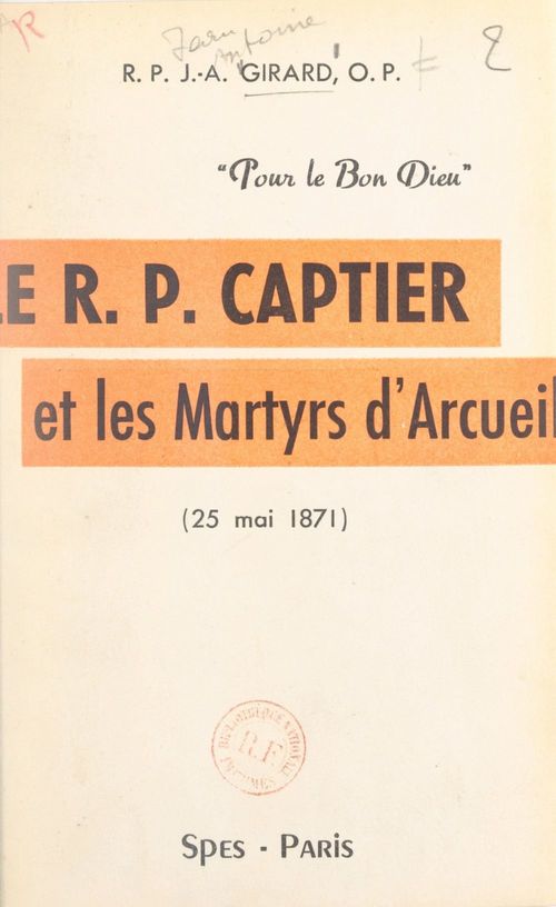 Couverture ebook de Le Révérend-Père Captier et les martyrs d'Arcueil, 25 mai 1871, de Jean-Antoine Girard