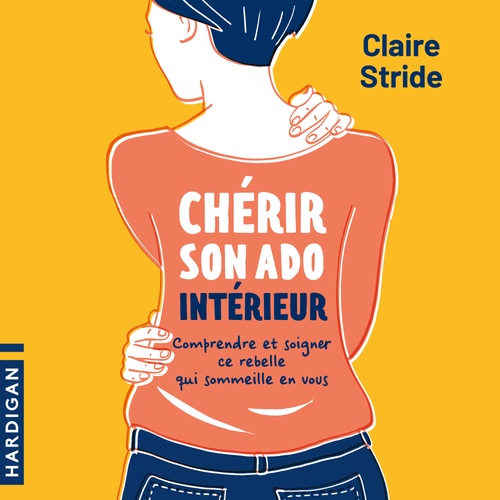 audiobook cover of Chérir son ado intérieur, by Claire Stride