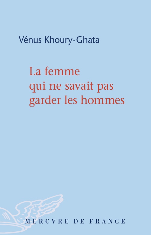 Couverture ebook de La femme qui ne savait pas garder les hommes, de Vénus Khoury-Ghata