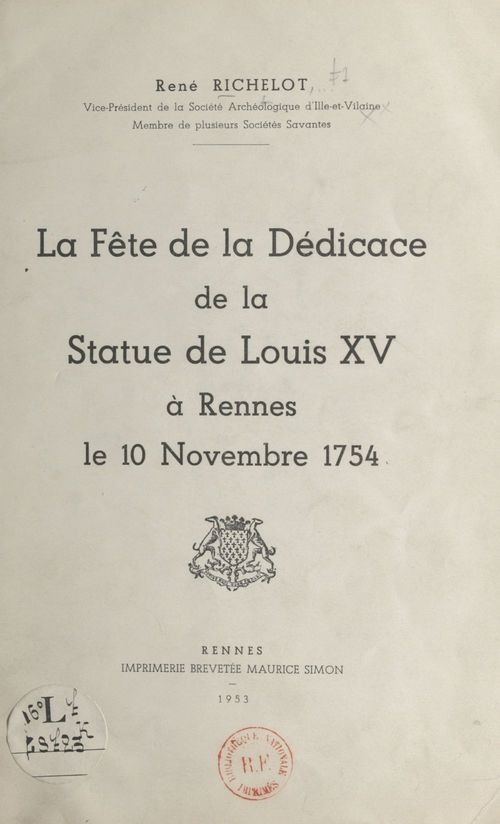 Couverture ebook de La fête de la dédicace de la statue de Louis XV à Rennes, le 10 novembre 1754, de Rene Richelot