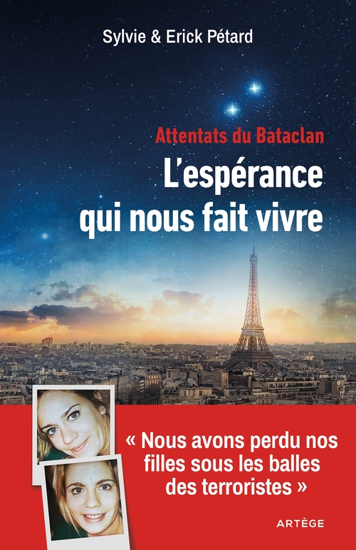 Couverture ebook de Attentats du Bataclan : l'espérance qui nous fait vivre, de Erick Pétard, Sylvie Pétard