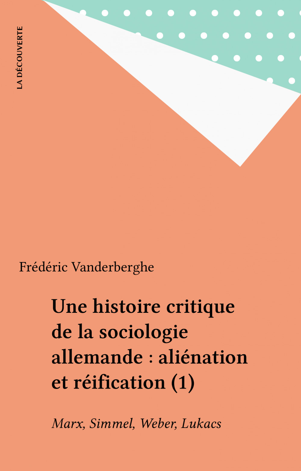 Couverture ebook de Une histoire critique de la sociologie allemande : aliénation et réification (1), de Vandenberghe F.