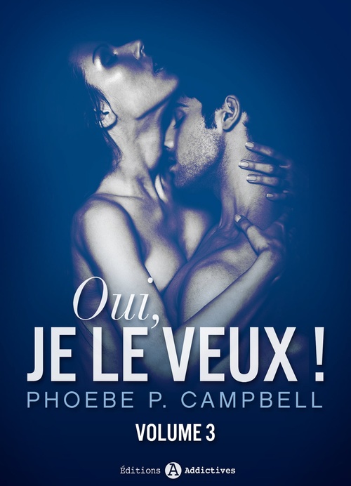ebook cover of Oui, je le veux ! - vol. 3, by Phoebe P. Campbell
