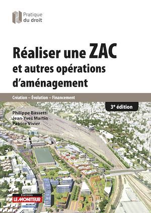 Couverture ebook de Réaliser une ZAC et autres opérations d'aménagement, de Philippe Bassetti, Jean-yves Martin, Patrice Vivier