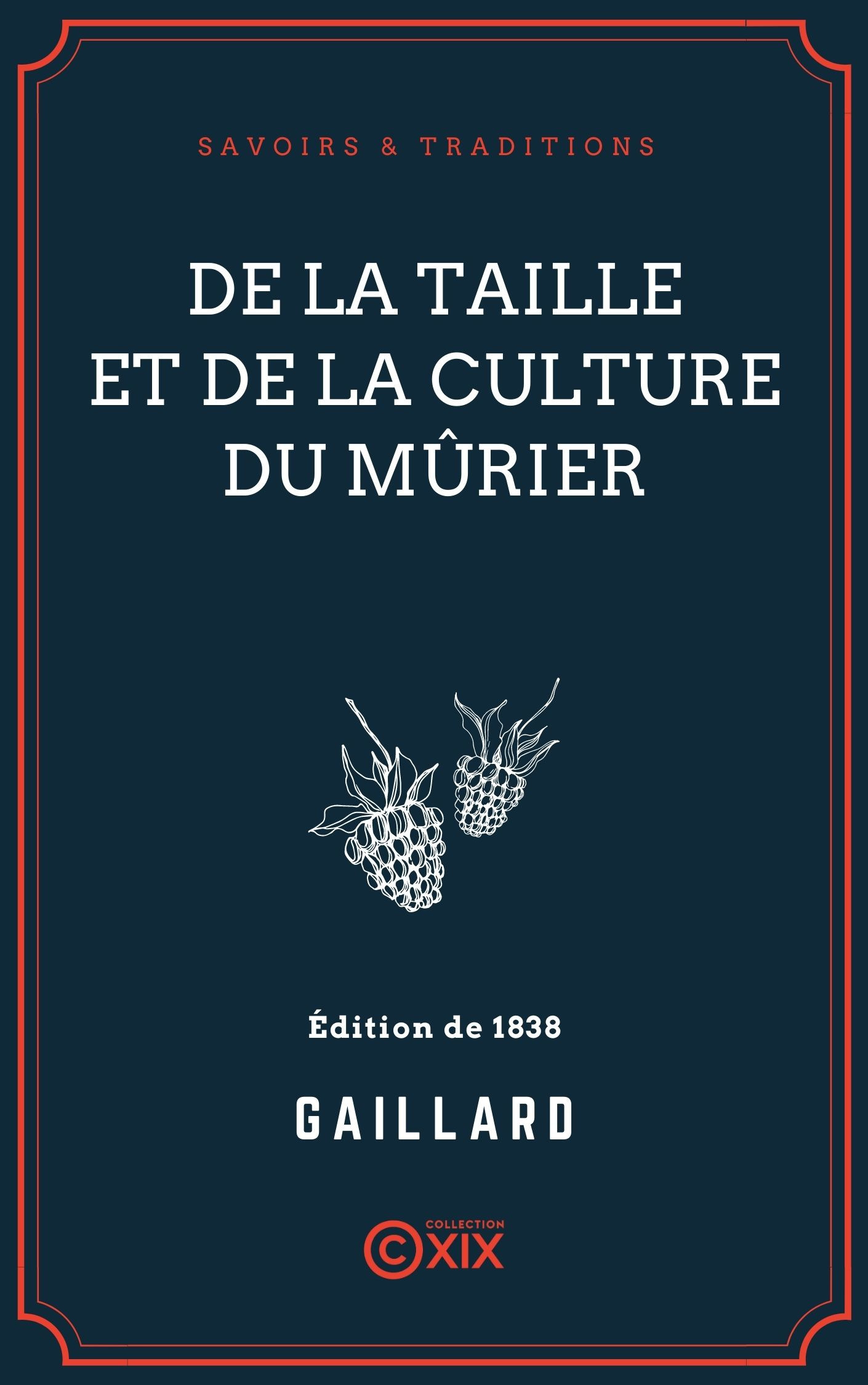 ebook cover of De la taille et de la culture du mûrier, by Gaillard