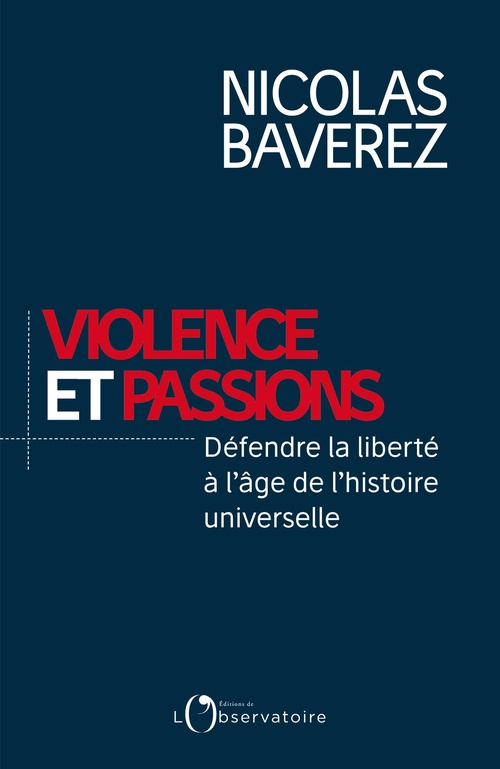 ebook cover of Violence et passions : Défendre la liberté à l´âge de l´histoire universelle, by Nicolas Baverez