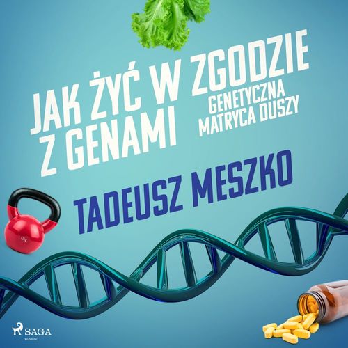 Couverture audiobook de Jak zy´c w zgodzie z genami. Genetyczna matryca duszy, de Tadeusz Meszko