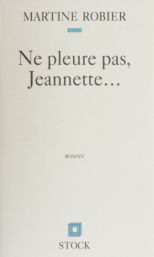 Couverture ebook de Ne pleure pas, Jeannette, de Martine Robier