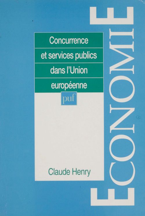 Couverture ebook de Concurrence et services publics dans l'Union européenne, de Claude Henry