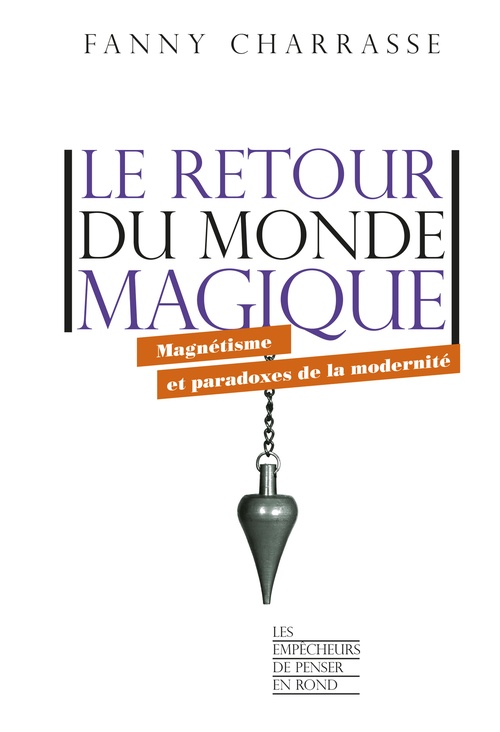 ebook cover of Le retour du monde magique - Magnétisme et paradoxes de la modernité, by Fanny Charrasse