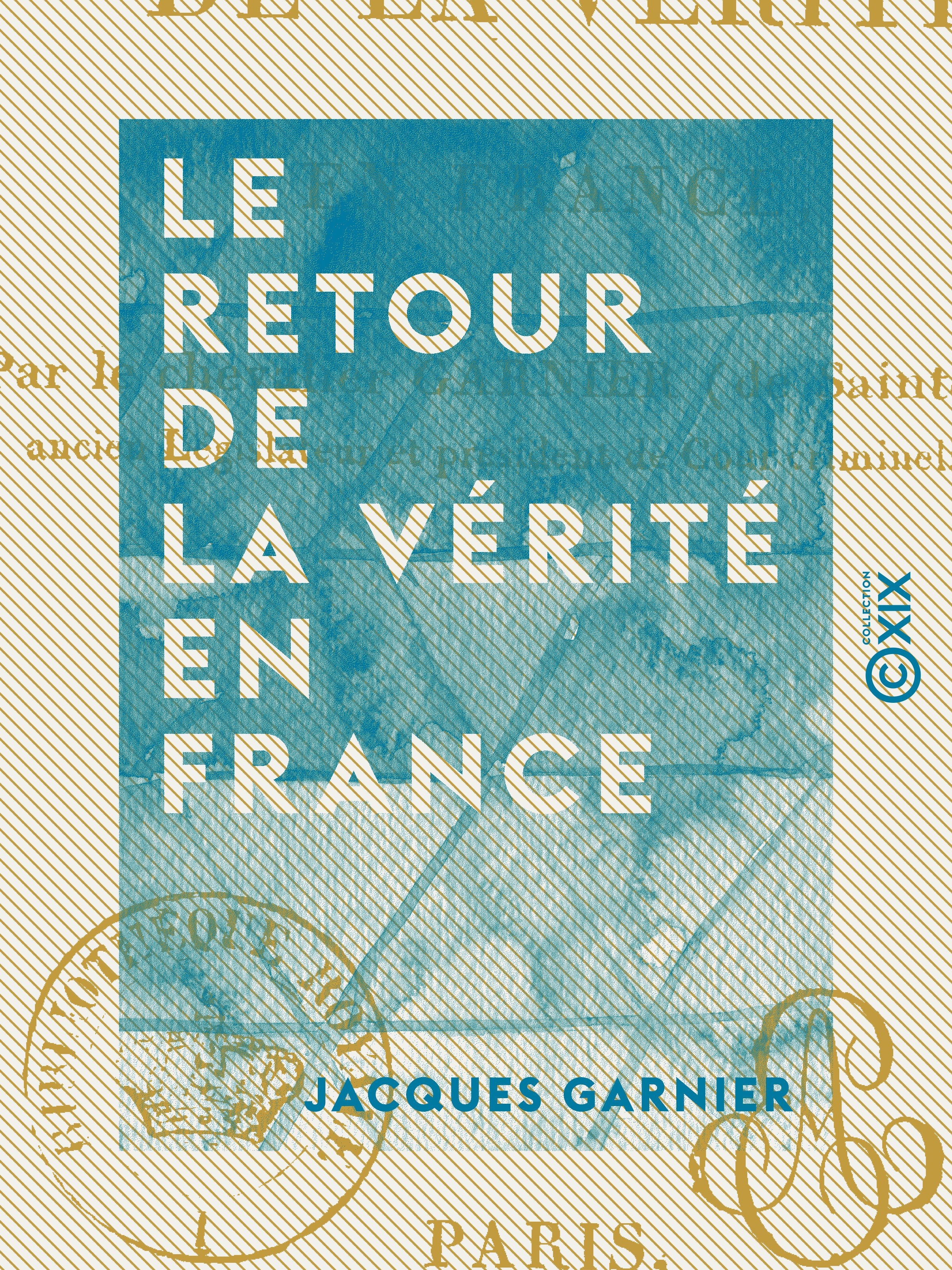 Couverture ebook de Le Retour de la vérité en France, de Jacques Garnier
