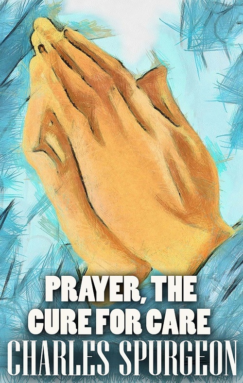 Couverture ebook de Prayer, the Cure for Care, de Charles Spurgeon