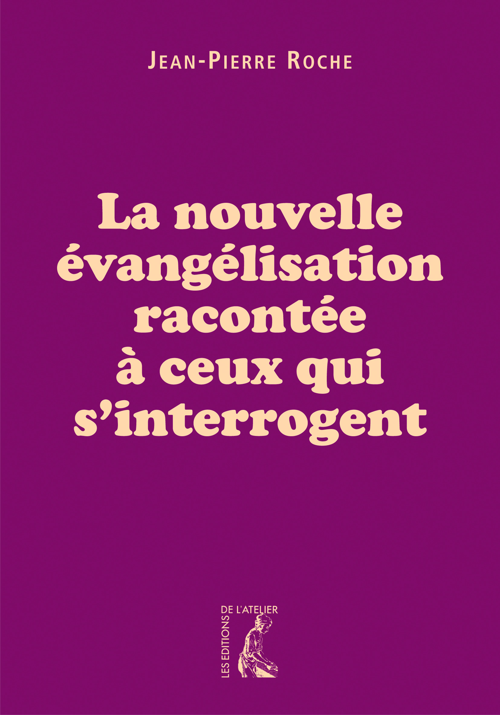 ebook cover of La nouvelle évangélisation racontée à ceux qui s'interrogent, by Jean-Pierre Roche
