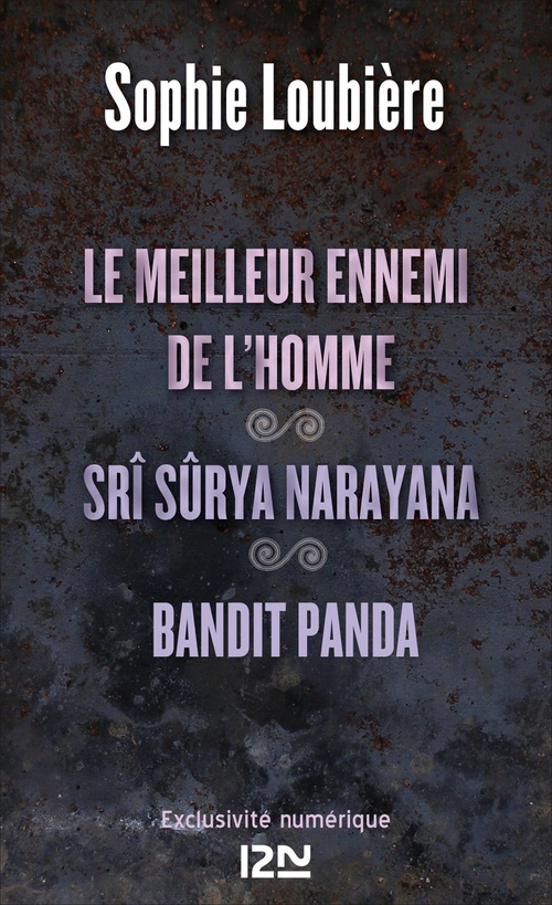 ebook cover of Le meilleur ennemi de l'homme suivi de Srî Sûrya Narayana et Bandit Panda, by Sophie Loubière
