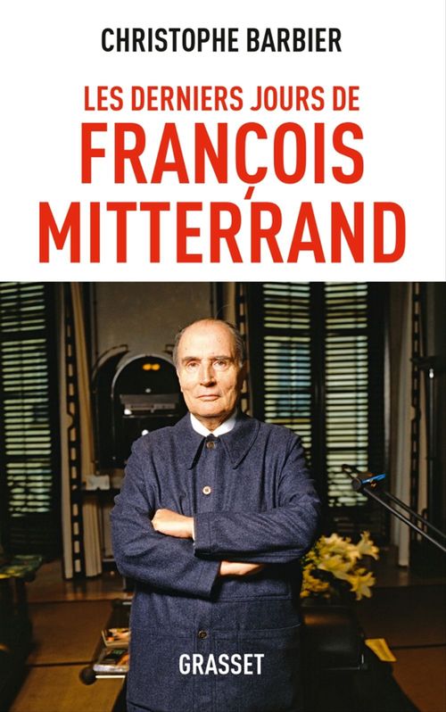 Couverture ebook de Les derniers jours de François Mitterrand, de Christophe Barbier