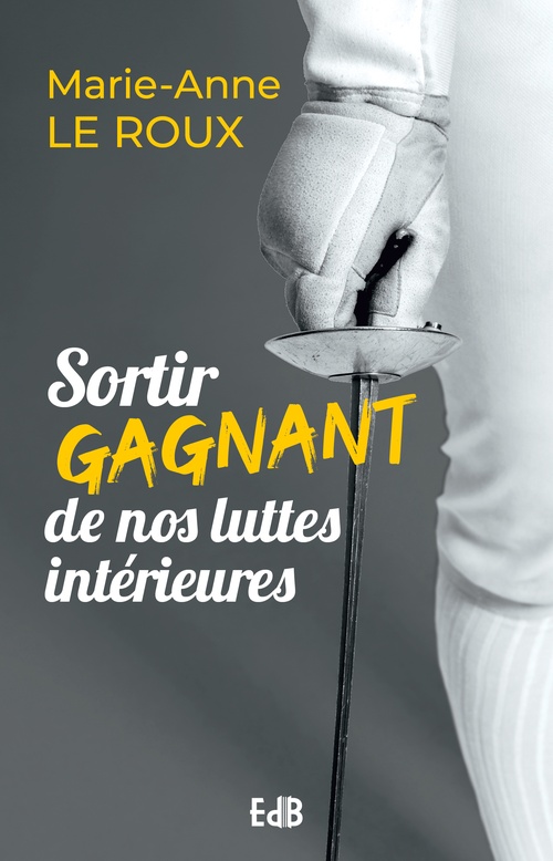 Couverture ebook de Sortir gagnant de nos luttes intérieures, de Marie-Anne Le Roux
