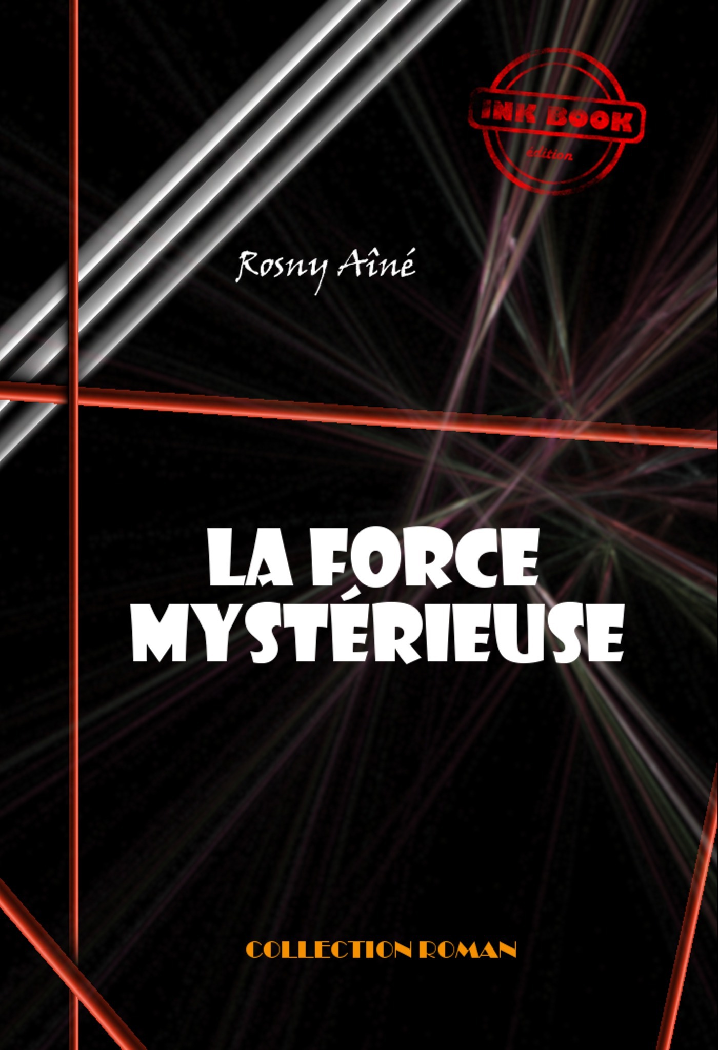 Couverture ebook de La force mystérieuse [édition intégrale revue et mise à jour], de J.-H. Rosny Aîné