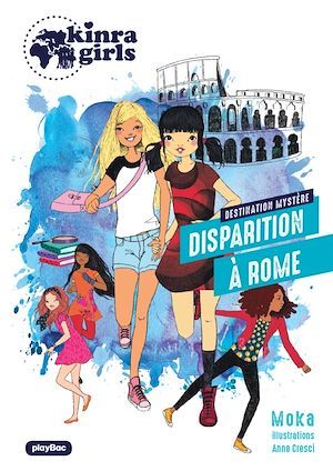Couverture ebook de Kinra Girls - Destination Mystère - Disparition à Rome - Tome 1, de Moka, Anne Cresci