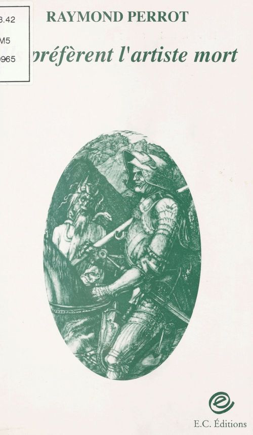 ebook cover of Ils préfèrent l'artiste mort : Portraits, autoportraits, biographies, nécrologies, by Raymond Perrot