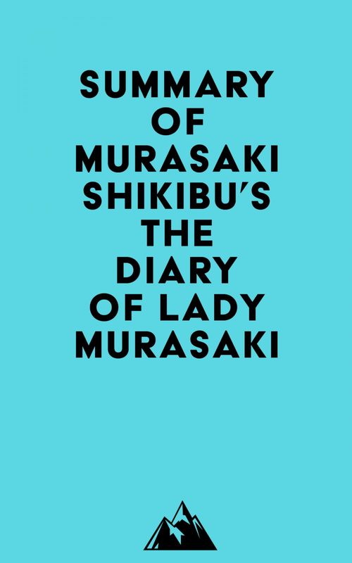 Couverture ebook de Summary of Murasaki Shikibu's The Diary of Lady Murasaki, de Everest Media